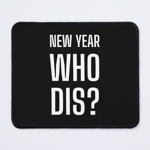 Item preview, New Year. Who Dis? New Year New Me.. Funny New Year Quotes, Funny Sarcastic New Year Motivational T-shirts, Hoodies and Many More.. designed and sold by WholesumArt.