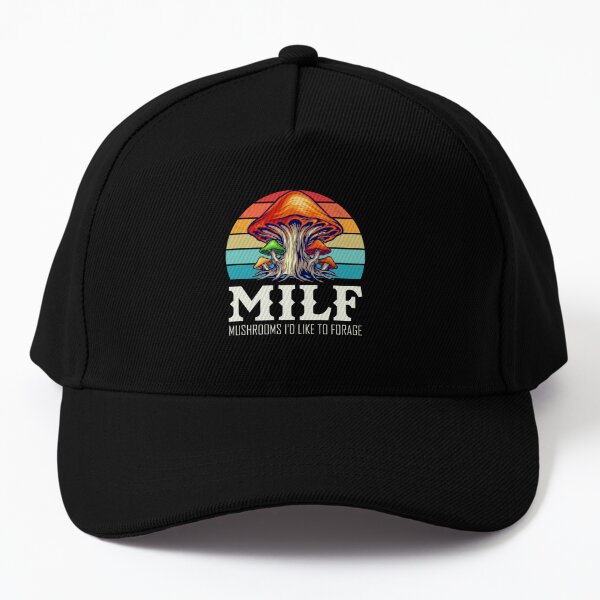 MILF, Mushrooms I'd Like To Forage Cap for Sale by DAFIN