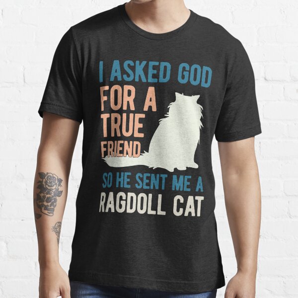 "Funny Ragdoll Cat Owner" Tshirt for Sale by artworkbyrihen