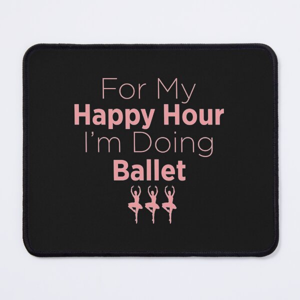 Item preview, For My Happy Hour I'm Doing Ballet designed and sold by SolaceInWords.