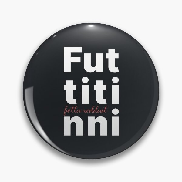 Item preview, Futtitinni - þetta reddast designed and sold by marinellads.