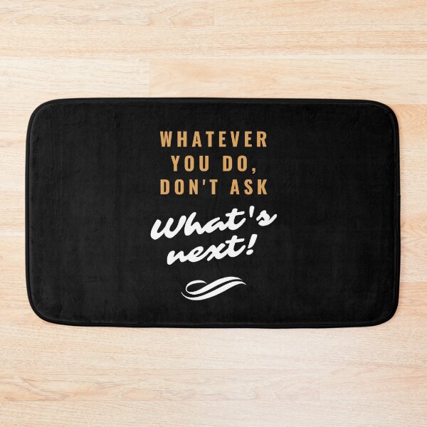 Item preview, Whatever You Do, Don't Ask What's Next! New Year Same Me.. Funny New Year Quotes, Funny Sarcastic New Year T-shirts, Hoodies and Many More.. designed and sold by WholesumArt.