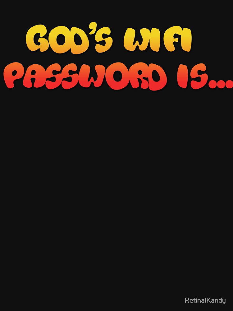 Thumbnail 7 of 7, Classic T-Shirt, God's wifi Password is... designed and sold by RetinalKandy.