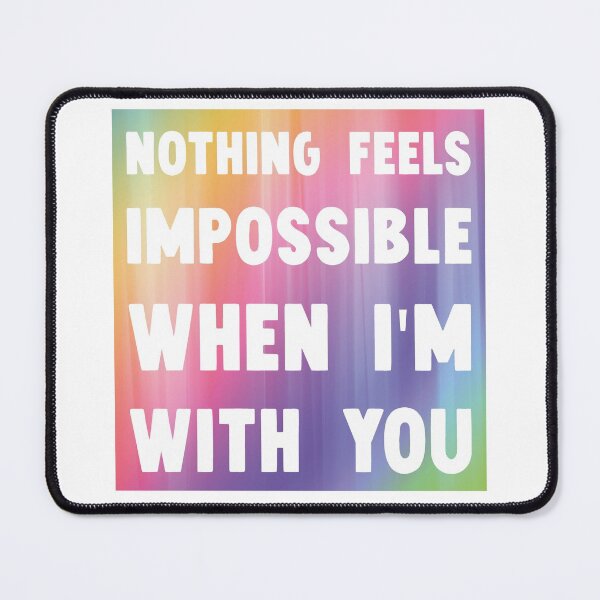 Item preview, Nothing fells impossible when i'm with you designed and sold by nellylebrun.