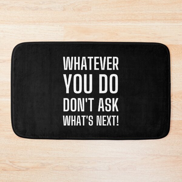 Item preview, Whatever You Do, Don't Ask What's Next! New Year Same Me.. Funny New Year Quotes, Funny Sarcastic New Year T-shirts, Hoodies and Many More.. designed and sold by WholesumArt.
