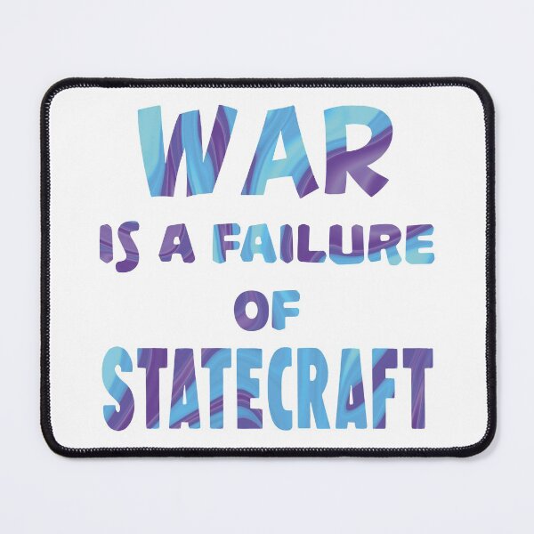 Item preview, War is a failure of statecraft - Funny quote designed and sold by nellylebrun.
