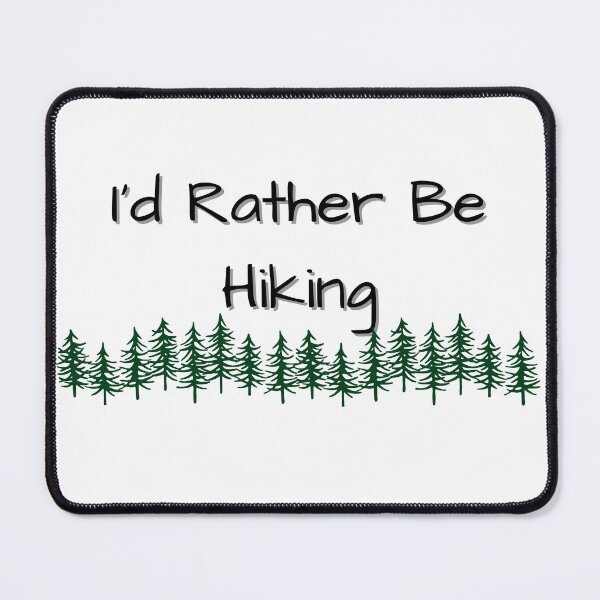 Item preview, I'd Rather Be Hiking designed and sold by AustaArt.