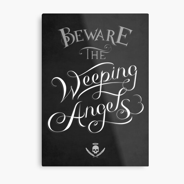 Beware the Weeping Angels Metal Print
