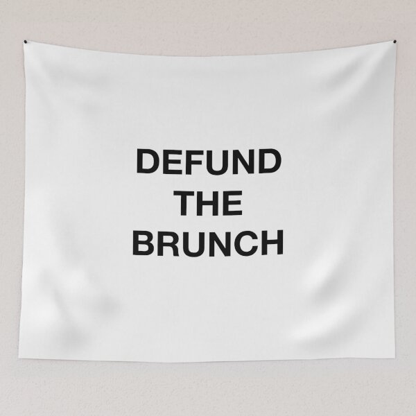 Item preview, DEFUND THE BRUNCH designed and sold by SprayandPray69.