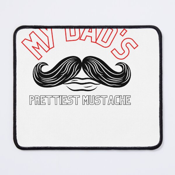 Item preview, my dad's prettiest mustache designed and sold by ami28.