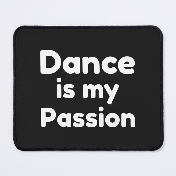 Item preview, Dance is my passion designed and sold by DanceDeck.