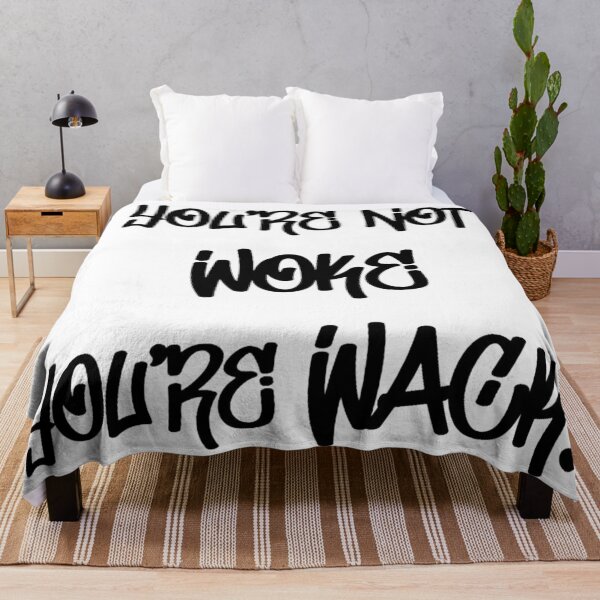 Item preview, You're Not Woke You're Wack designed and sold by ContinentalZero.