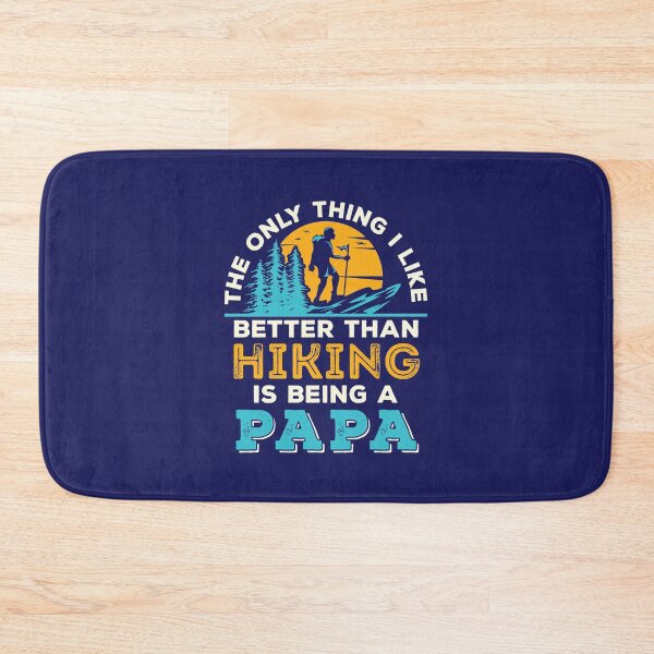 Item preview, The Only Thing I Like Better Than Hiking Is Being a Papa designed and sold by jaygo.