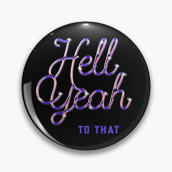 Item preview, Hell Yeah To That designed and sold by Crazy Crow.