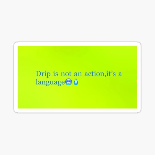 "Drip definition" Sticker by GalaxielSpazz Redbubble