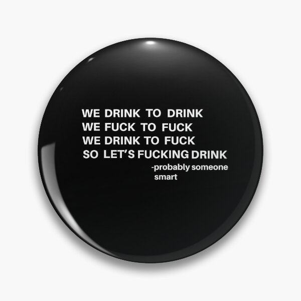 Item preview,  We Drink To Drink Funny Alcoholic Sarcastic Quote Design designed and sold by Ilustrats.