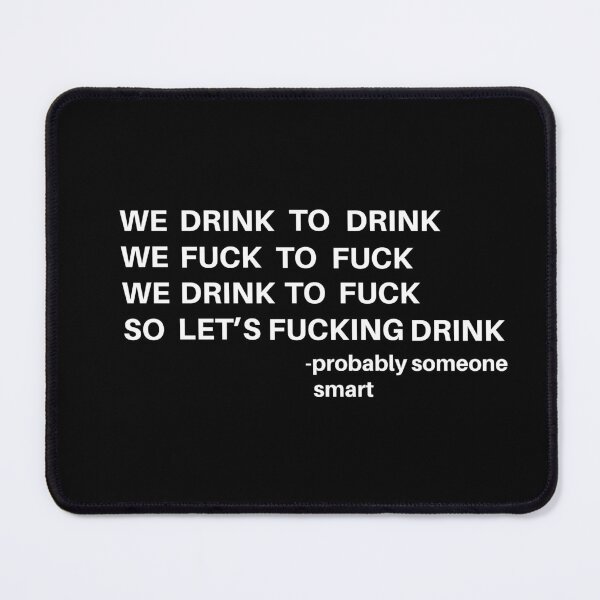 Item preview, We Drink To Drink Funny Alcoholic Sarcastic Quote Design designed and sold by Ilustrats.