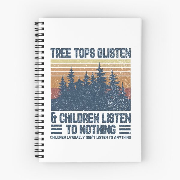 Item preview, Tree tops glisten and children listen To nothing children literally don't listen to anything designed and sold by DuaneGarrett.