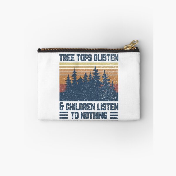 Item preview, Tree tops glisten and children listen To nothing children literally don't listen to anything designed and sold by DuaneGarrett.