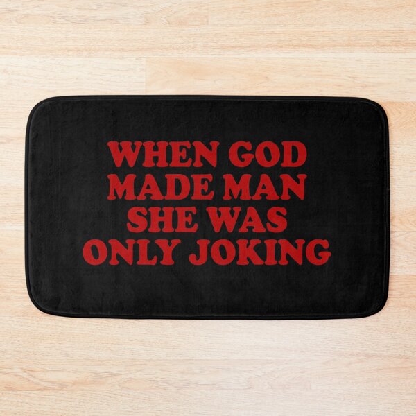 Item preview, When god made man she was only joking designed and sold by DuaneGarrett.