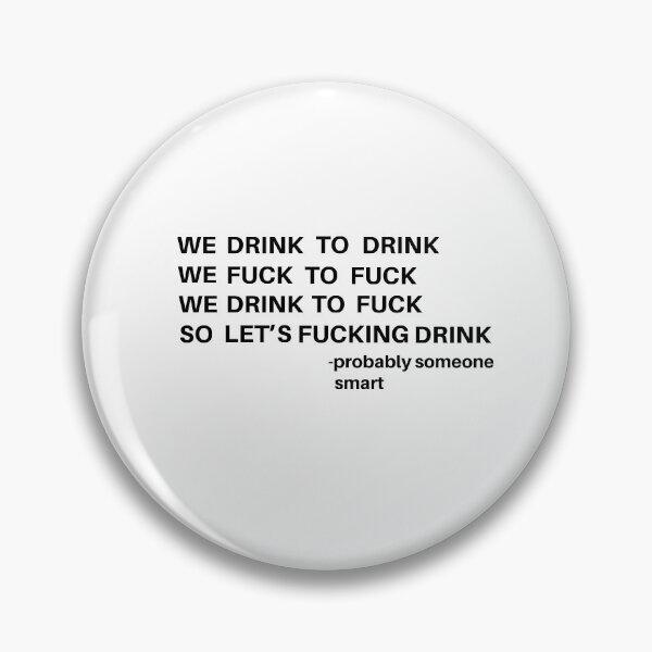 Item preview,  We Drink To Drink Funny Alcoholic Sarcastic Quote Design designed and sold by Ilustrats.