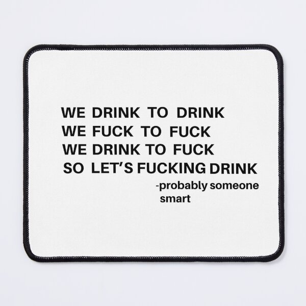 Item preview,  We Drink To Drink Funny Alcoholic Sarcastic Quote Design designed and sold by Ilustrats.