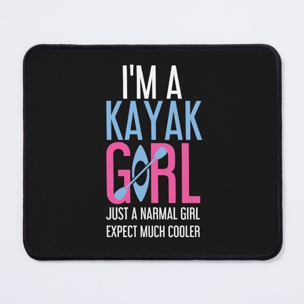 Item preview, I'm A Kayak Girl, Funny kayak, Just a normal gilr expect much cooler designed and sold by Benchamart.