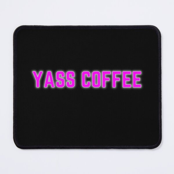 Item preview, yassification - yass coffee quotes designed and sold by nasani.