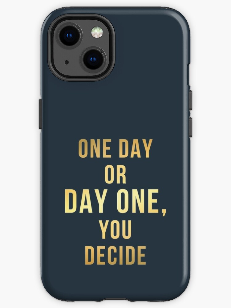 iPhone Case, One Day or Day One designed and sold by JDJDesign