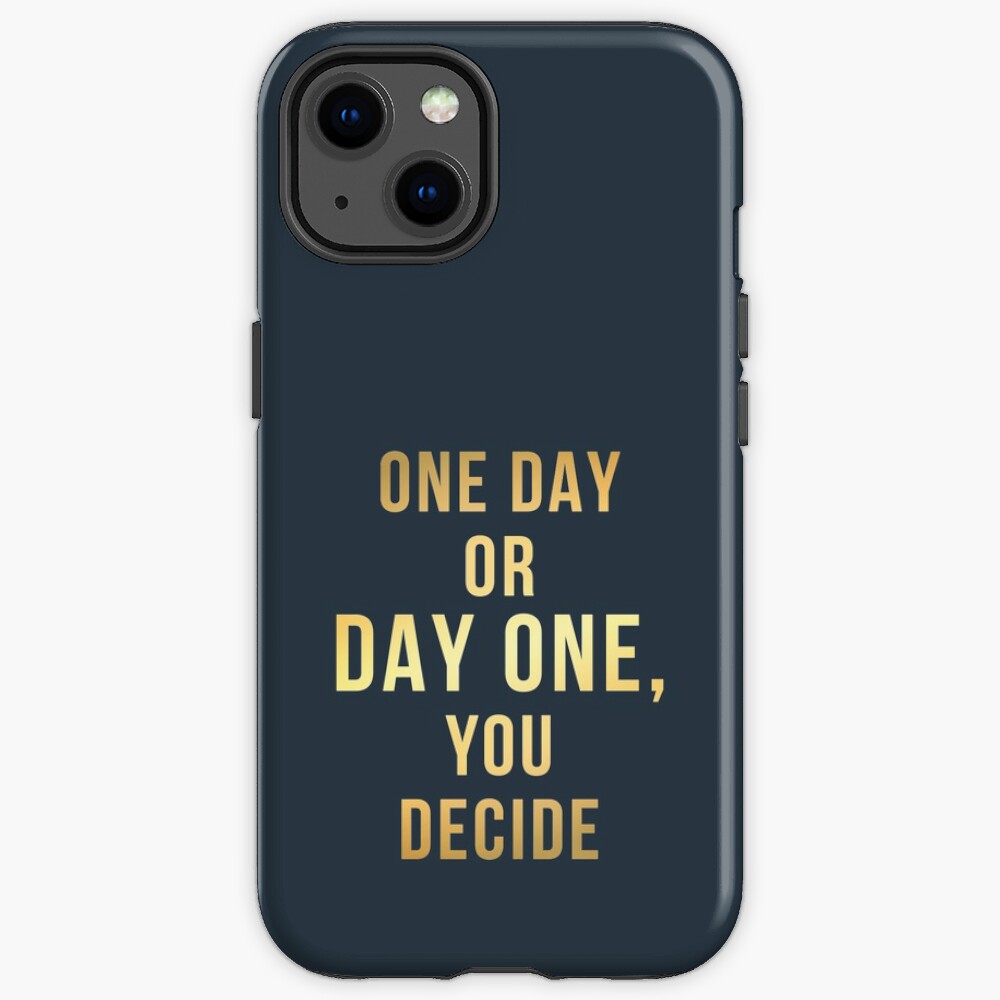 One Day or Day One iPhone Case