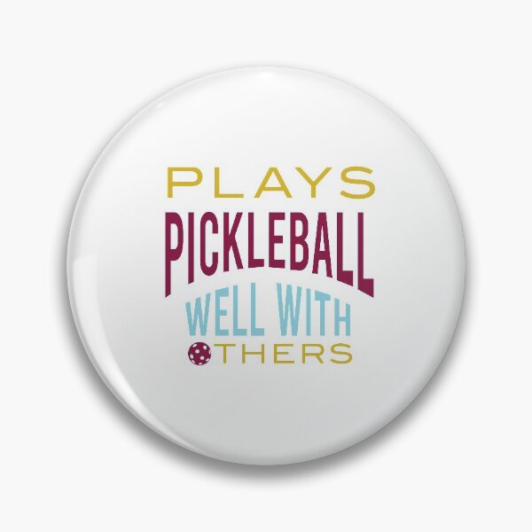 Item preview, Funny Pickleball Saying Plays PIckleball Well With Others designed and sold by whyitsme.