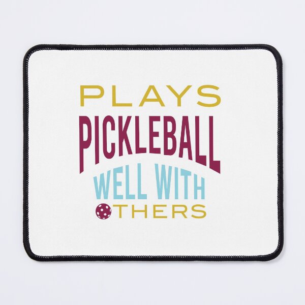 Item preview, Funny Pickleball Saying Plays PIckleball Well With Others designed and sold by whyitsme.