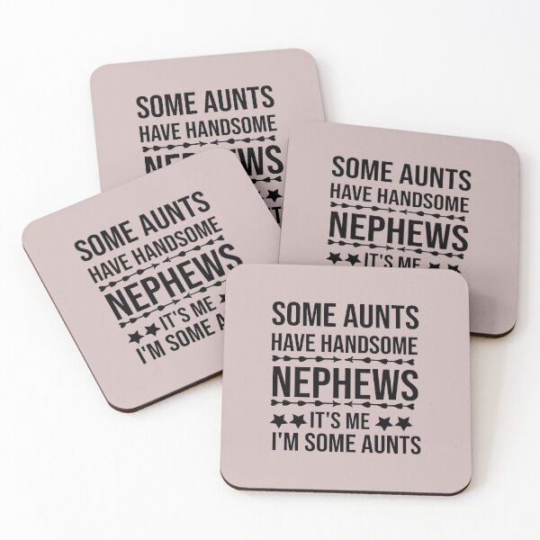Item preview, Some Aunts Have Handsome Nephews It's Me I'm Some Aunts designed and sold by AmeliaStore1.