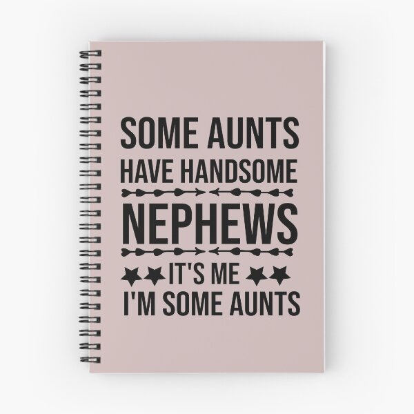 Item preview, Some Aunts Have Handsome Nephews It's Me I'm Some Aunts designed and sold by AmeliaStore1.