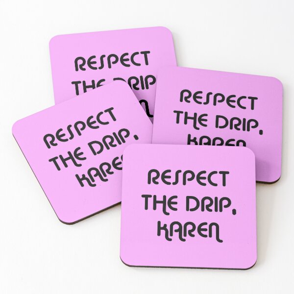 Item preview, RESPECT THE DRIP, KAREN. designed and sold by MysticPotato.