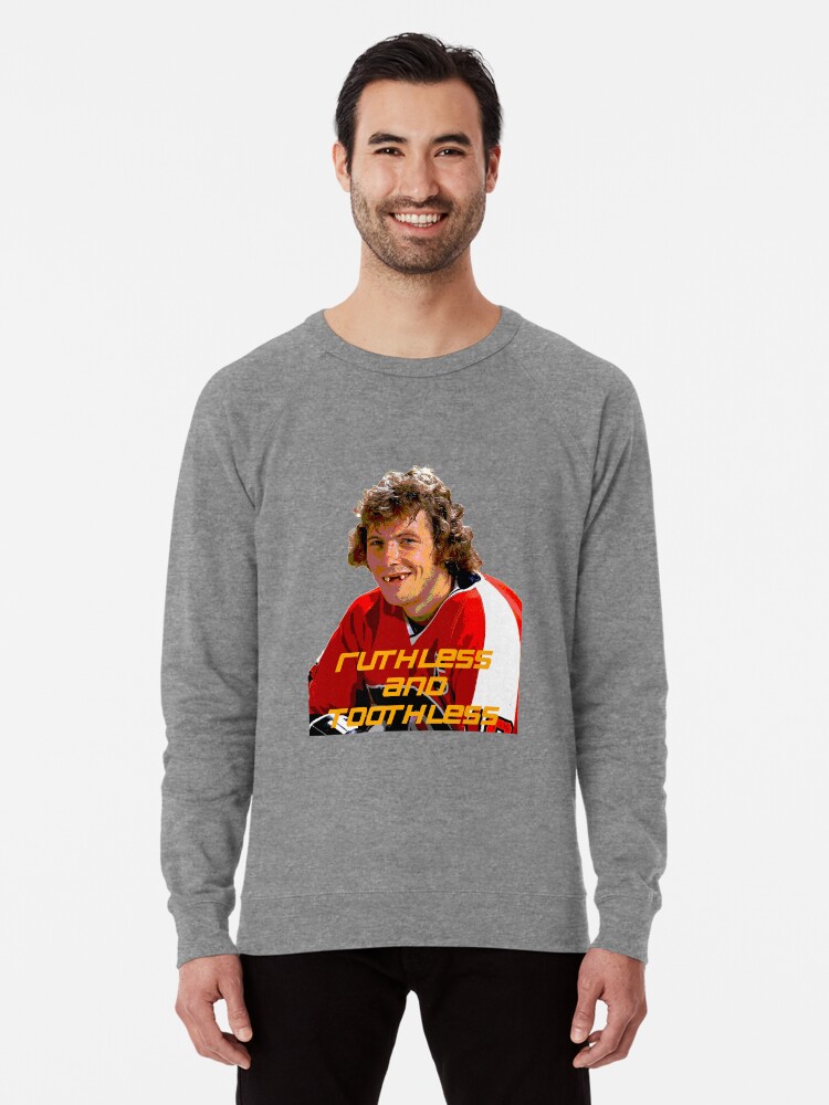 Bobby Clarke Ruthless And Toothless Lightweight Sweatshirt By
