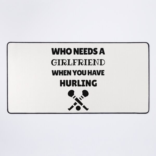 Item preview, Who needs a girlfriend when you have hurling designed and sold by TheGreenGoat.