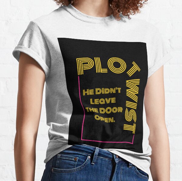 Plot Twist - Er ließ die Tür nicht offen Classic T-Shirt
