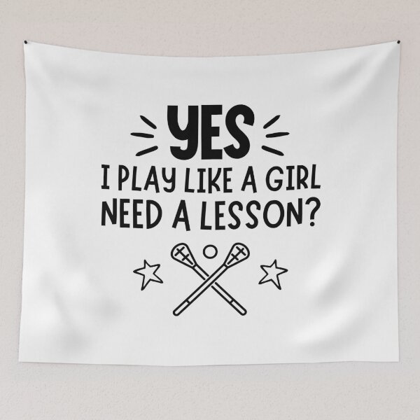 Item preview, Lacrosse: Yes I play like a girl, Need a lesson? designed and sold by TheGreenGoat.
