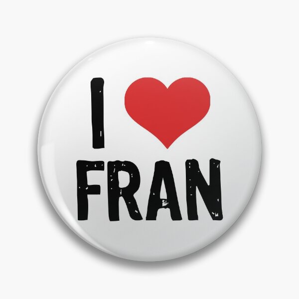 Item preview, I Love Fran designed and sold by The "I Love Everything" Shop.
