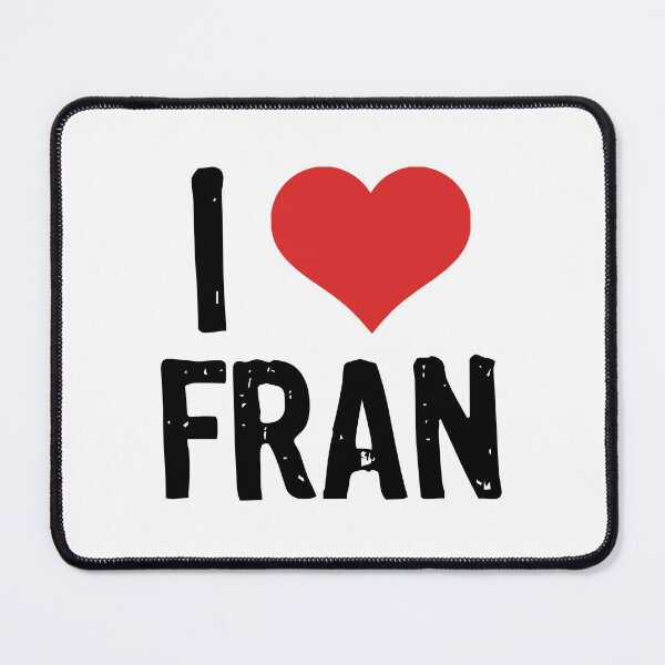 Item preview, I Love Fran designed and sold by The "I Love Everything" Shop.