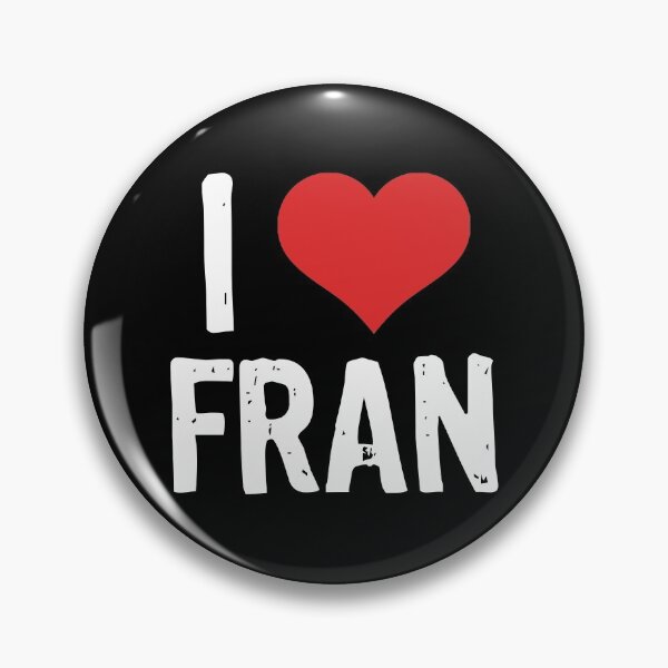 Item preview, I Love Fran designed and sold by The "I Love Everything" Shop.