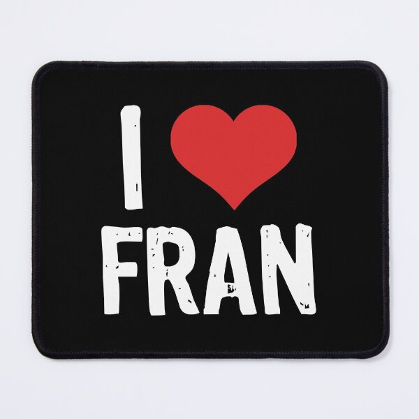 Item preview, I Love Fran designed and sold by The "I Love Everything" Shop.