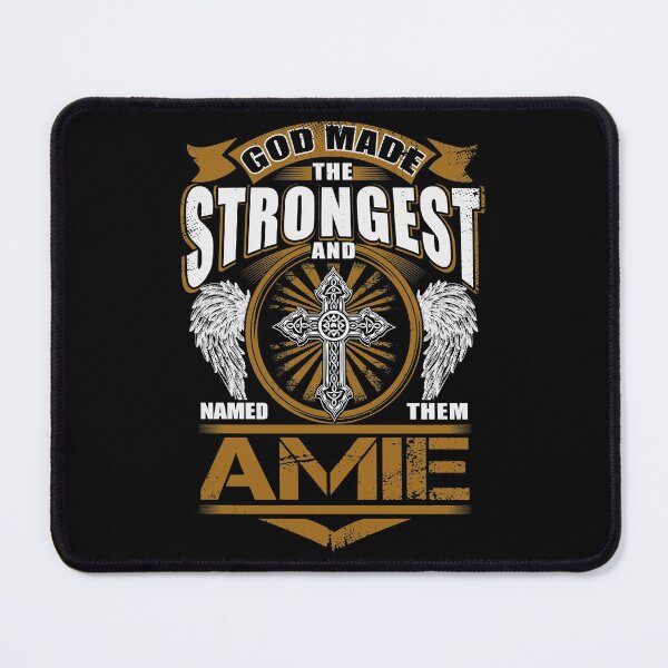 Item preview, Amie Name T Shirt - God Found Strongest And Named Them Amie Gift Item Tee designed and sold by nauglesamatha.