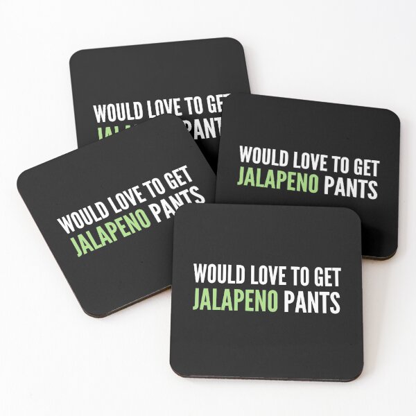 Item preview, Would Love To Get Jalapeno Pants - Naughty Funny Sarcastic Irony Pick Up Humor  designed and sold by Vegginitup.