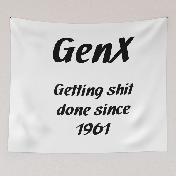 Item preview, GenX Getting Shit Done designed and sold by Mehkadse.