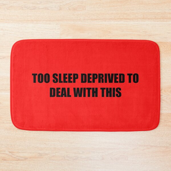 Item preview, Too sleep deprived to deal with this. designed and sold by MysticPotato.