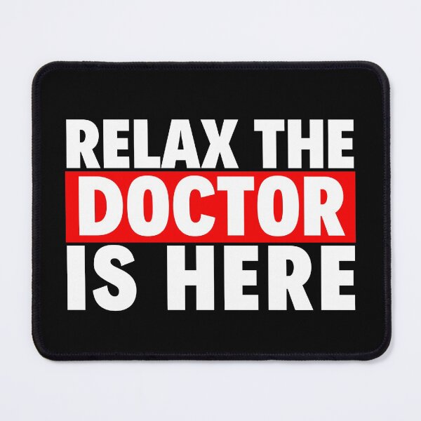Item preview, relax the doctor is here designed and sold by T-shirtgallery.