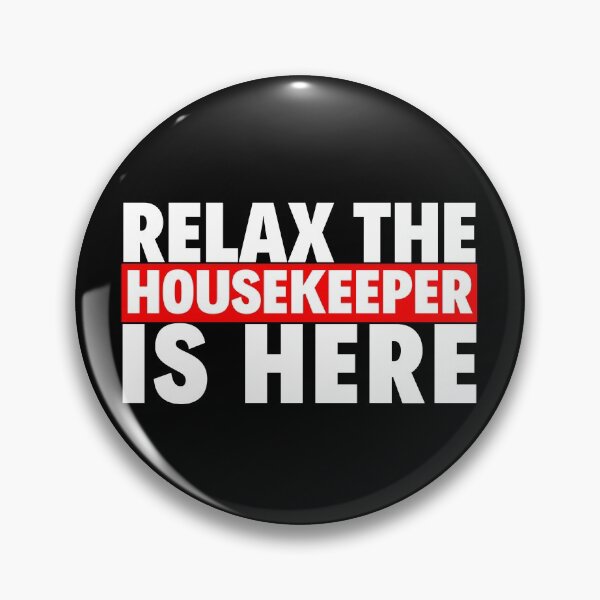 Item preview, relax the housekeeper is here designed and sold by T-shirtgallery.