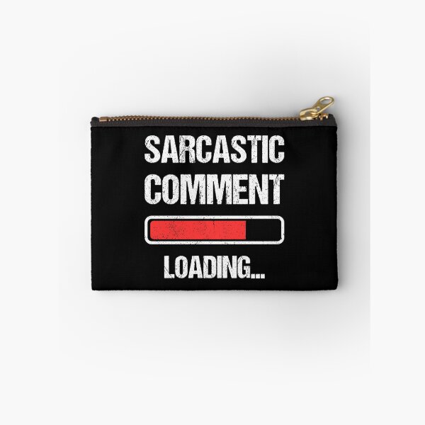 Item preview, Sarcastic Comment Loading I designed and sold by Lemon Pepper.